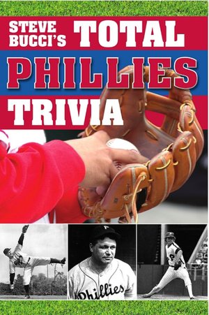 Steve Bucci's Total Phillies Trivia