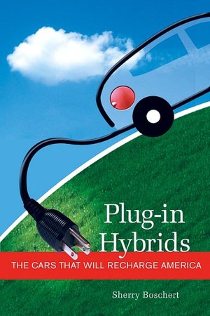 Plug-in Hybrids: The Cars that will Recharge America