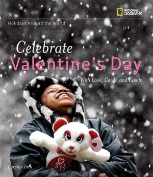 Holidays Around the World: Celebrate Valentine's Day with Love, Cards, and Candy