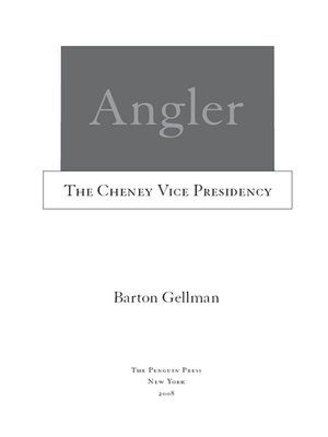 Angler: The Cheney Vice Presidency