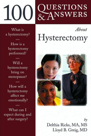 100 Questions and Answers about Hysterectomy
