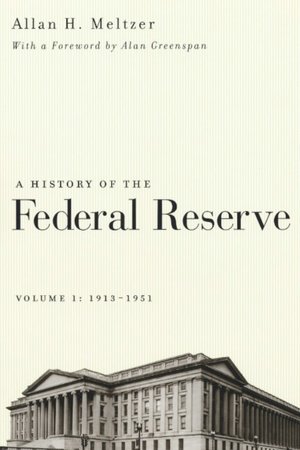 A History of the Federal Reserve, 1913-1951