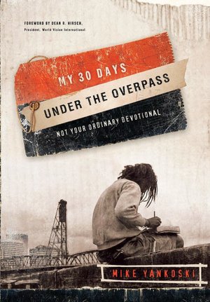 My 30 Days under the Overpass: Not Your Ordinary Devotional