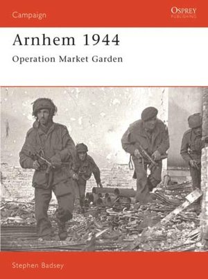 Arnhem 1944: Operation 'Market Garden'