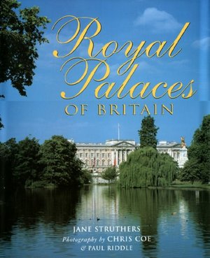 Royal Palaces of Britain Jane Strugthers