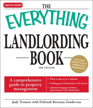 The Everything Landlording Book: A comprehensive guide to property management