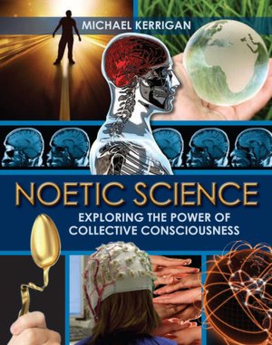 Noetic Science: Exploring the Power of Collective Consciousness