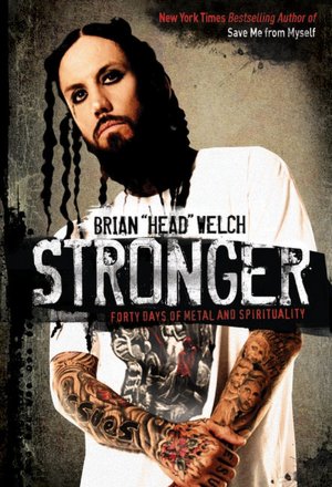Free english book pdf download Stronger: Forty Days of Metal and Spirituality English version by Brian Welch 