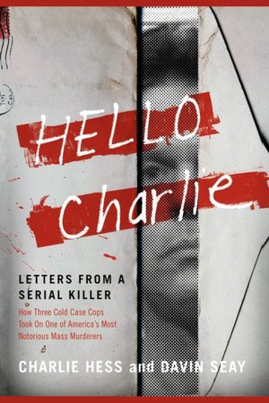 Hello Charlie: Letters from a Serial Killer