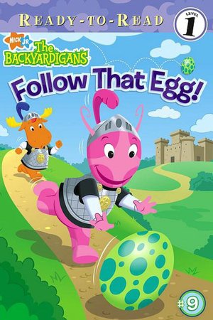 Follow That Egg! (Backyardigans Ready-to-Read Series #9)
