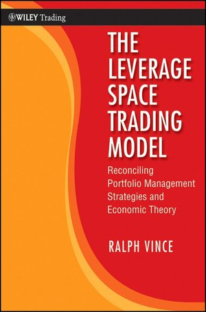 The Leverage Space Trading Model: Reconciling Portfolio Management Strategies and Economic Theory