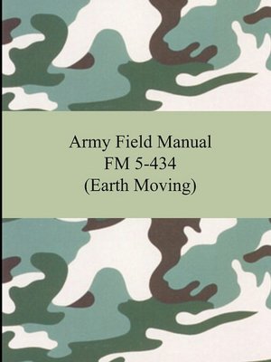 Army Field Manual FM 5-434 (Earth Moving)