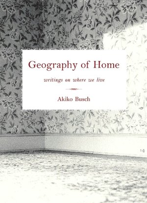 Geography of Home: Writings on Where We Live
