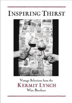 Inspiring Thirst: Vintage Selections from Kermit Lynch Wine Brochur