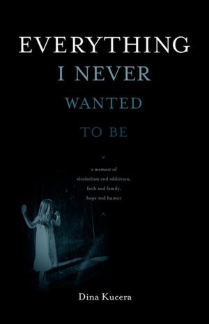 Everything I Never Wanted To Be