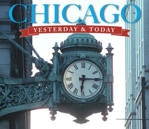 Yesterday & Today Chicago