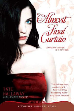 Almost Final Curtain (Vampire Princess of St. Paul Series #2)