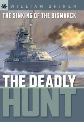 Sterling Point Books: The Sinking of the Bismarck: The Deadly Hunt