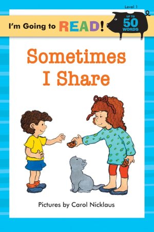I'm Going to Read (Level 1): Sometimes I Share