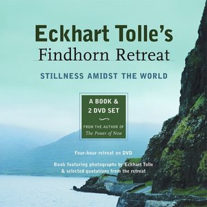 Eckhart Tolle's Findhorn Retreat: Stillness Amidst the World