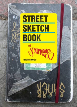 Audio books download ipod free Street Sketchbook: Journeys DJVU by Tristan Manco