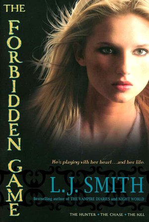 The Forbidden Game: The Hunter; The Chase; The Kill