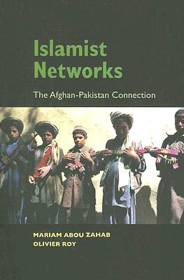 Islamist Networks: The Afghan-Pakistan Connection