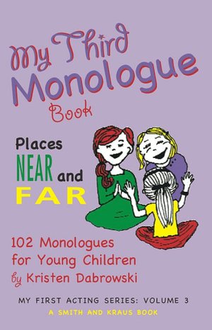 My Third Monologue Book: 100 Monologues about Places near and Far