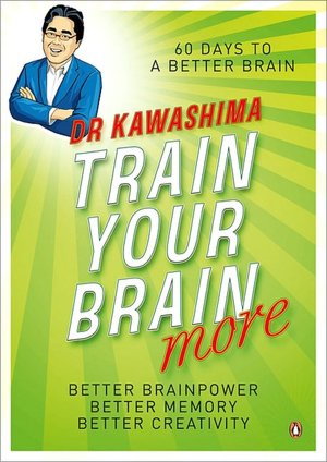 Train Your Brain More: 60 Days to an Even Better Brain