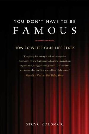 You Don't Have To Be Famous: How to Write Your Life Story