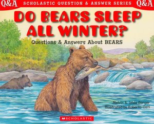 Do Bears Sleep All Winter? (Scholastic Question & Answer Series)