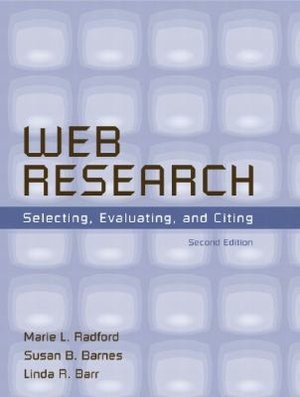 Web Research: Selecting, Evaluating, and Citing