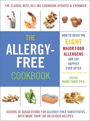 The Allergy-Free Cookbook: More than 150 Delicious Recipes for a Happy and Healthy Diet