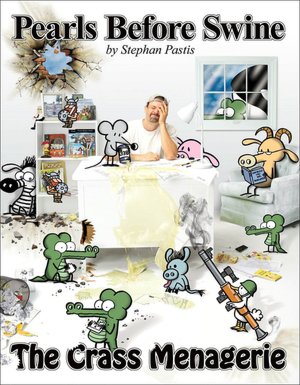The Crass Menagerie: A Pearls Before Swine Treasury