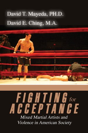 Fighting for Acceptance: Mixed Martial Artists and Violence in American Society