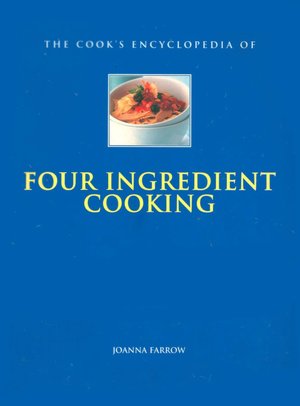 The Cook's Encyclopedia of Four Ingredient Cooking