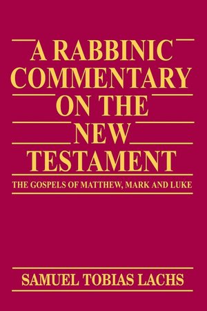 Ebook free downloads pdf format A Rabbinic Commentary on the New Testament: The Gospels of Matthew, Mark and Luke PDB ePub FB2