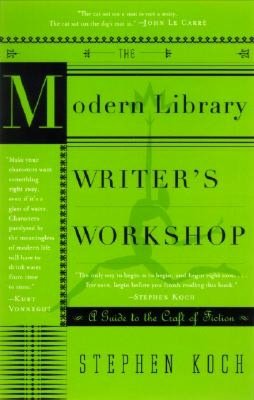 The Modern Library Writer's Workshop: A Guide to the Craft of Fiction