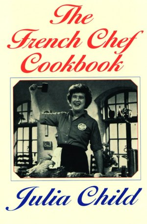 Free download of books for kindle The French Chef Cookbook DJVU