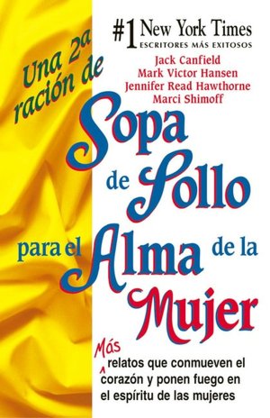 Download free french books pdf Una 2a racion de sopa de pollo para el alma de la mujer (A Second Chicken Soup for the Woman's Soul)