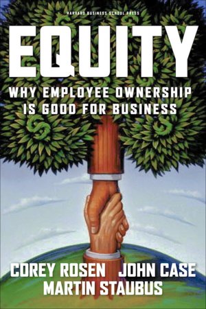 Equity: Why Employee Ownership Is Good for Business