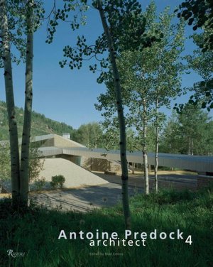 Antoine Predock: Architect, Volume 4
