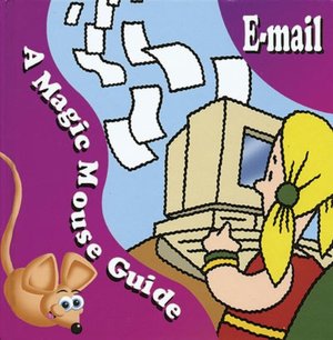 E-mail: A Magic Mouse Guide (Magic Mouse Guides) Chris Ward-Johnson
