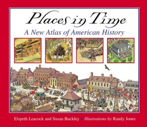 Places in Time: A New Atlas of American History