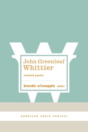John Greenleaf Whittier: Selected Poems