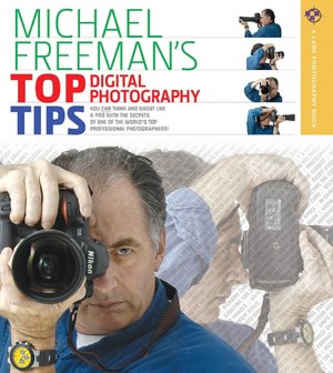 Michael Freeman's Top Digital Photography Tips