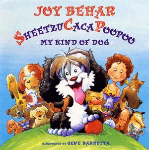 Sheetzucacapoopoo: My Kind of Dog