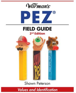 Warman's PEZ Field Guide: Values & Identification