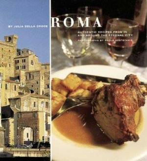 Roma: Authentic Recipes from In and Around the Eternal City