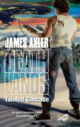 Tainted Cascade (Deathlands Series #98)